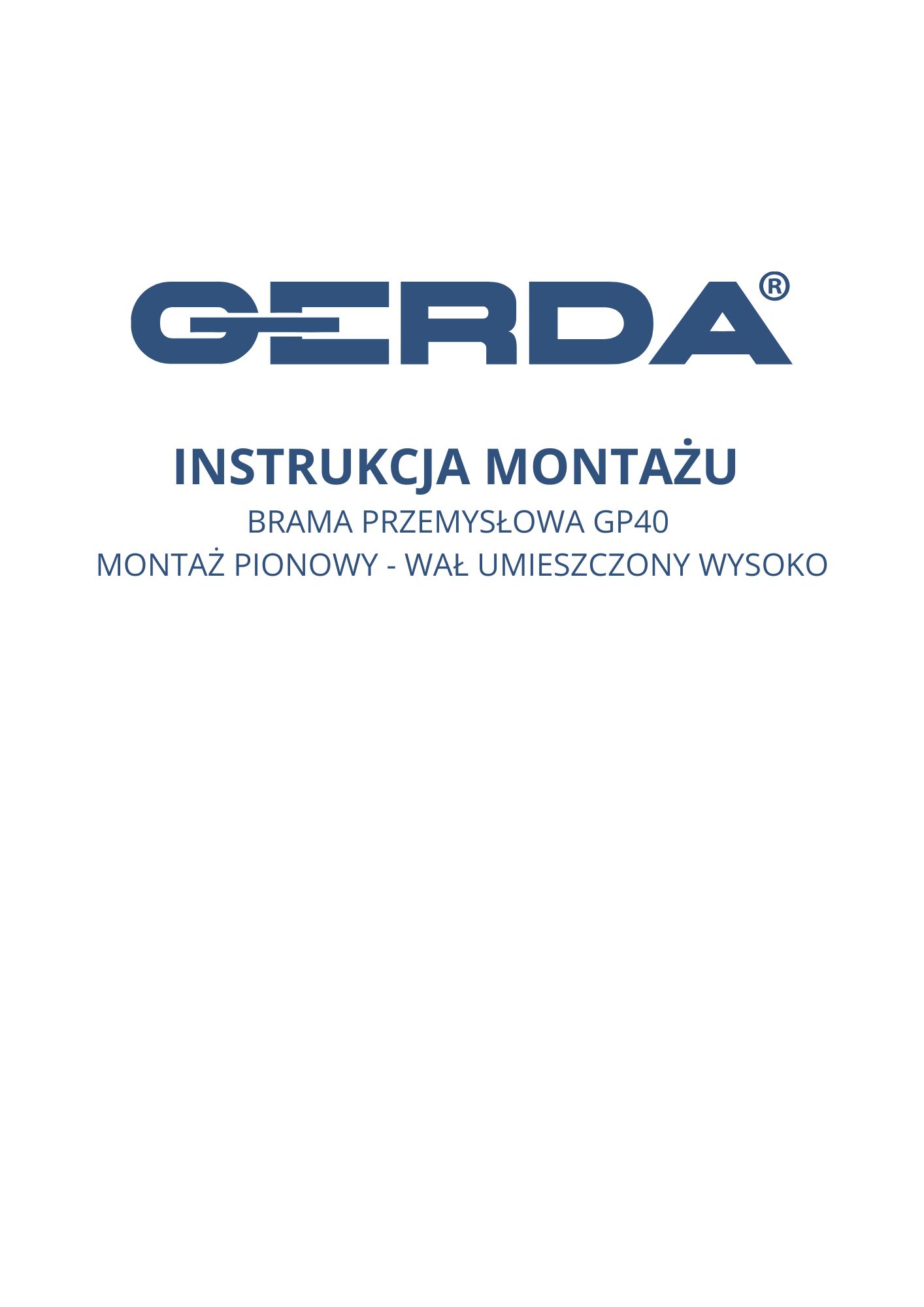 INSTRUKCJA MONTAŻU BRAMY PRZEMYSŁOWEJ GERDA GP 40 – MONTAŻ PIONOWY – WAŁ UMIESZCZONY WYSOKO